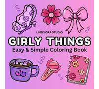 Girly Things: Easy & Simple Coloring Book For Adults and Kids, Featuring Cute Bows, Coffee, Shoes, Purses, and more (Bold & Easy Coloring)