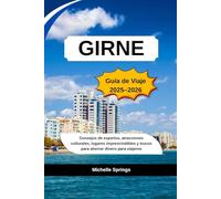 GIRNE Guía de viaje 2025-2026: Consejos de expertos, atracciones culturales, lugares imprescindibles y trucos para ahorrar dinero para viajeros.
