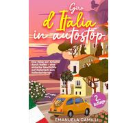 Giro d'Italia in autostop: Eine Reise per Anhalter durch Italien - eine einfache Geschichte auf Italienisch zum Italienischlernen