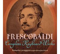 Roberto Loreggian - Frescobaldi: Complete Keyboard Works