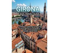 GIRONA 2025 TRAVEL GUIDE