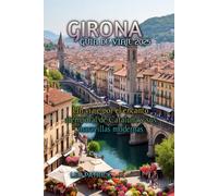 GIRONA GUÍA DE VIAJE 2025
