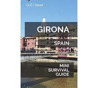 Girona Mini Survival Guide