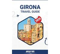 Girona Travel Guide 2026