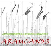 Girotto J. & Atem Sax Quartet - Araucanos