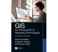 GIS : An Introduction to Mapping Technologies, Second Edition