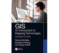 GIS: An Introduction to Mapping Technologies, Second Edition