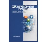 GIS Development Practices: JavaScript SQL and Python Methods for Spatial Data Scientists and GIS Specialists