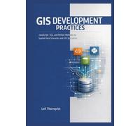 GIS Development Practices: JavaScript SQL and Python Methods for Spatial Data Scientists and GIS Specialists