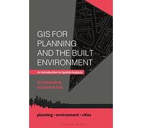 GIS for Planning and the Built Environment: An Introduction to Spatial Analysis: 23 (Planning, Environment, Cities)