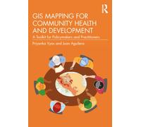 GIS Mapping for Community Health and Development : A Toolkit for Policymakers and Practitioners