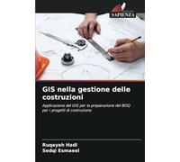 GIS nella gestione delle costruzioni: Applicazione del GIS per la preparazione del BOQ per i progetti di costruzione