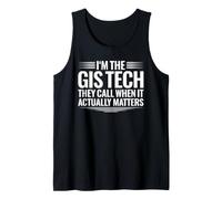 GIS Technician When It Actually Matters Tank Top