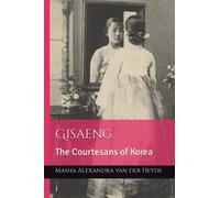 Gisaeng: The Courtesans of Korea