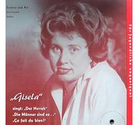 GISELA - GISELA / singt auf SCIENCE AND ART MECH. MUSIK GMBH / Science and Art Est. bringt : GISELA / Der Novak / Wiener / Die Gurke / Gorski / Le Sentier d´ amour / Gorski / für Jugendliche ungeeignet / Bildhülle / Science and Art # 504 / Deutsche Pressung / 7" Vinyl Single Schallplatte / Science