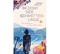 Gisela Goppel M Im Dorf der Schmetterlinge: Vom Aufbruch in mein bes (Paperback)
