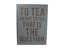 Gisela Graham To Tea or Not To Tea Wooden Kitchen Sign