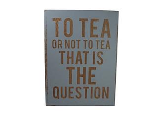 Gisela Graham To Tea or Not To Tea Wooden Kitchen Sign