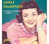 Gisele MacKenzie - Getting To Know Gisele