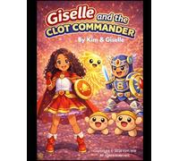 Giselle and The Clot Commander (The Adventures of the Clot Commander)