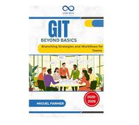 Git Beyond Basics: Branching Strategies and Workflows for Teams