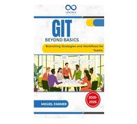 Git Beyond Basics: Branching Strategies and Workflows for Teams