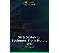 Git & GitHub for Beginners: From Start to Star - Alpha Academy Key - GLOBAL