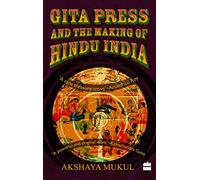 Gita Press and the Making of Hindu India - 10th Anniversary Edition