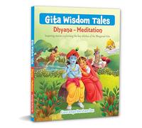 Gita Wisdom Tales: Dhyana - Meditation