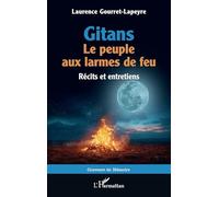 Gitans. Le peuple aux larmes de feu: Récits et entretiens (Graveurs de Mémoire)