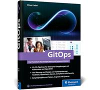 GitOps: Das Praxisbuch für DevOps-Teams und Systemarchitekten