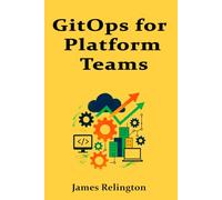 GitOps for Platform Teams: Building Reliable Environments on Kubernetes