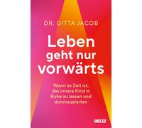 Gitta Jacob Leben geht nur vorwärts: Wann es Zeit ist, das innere Ki (Paperback)