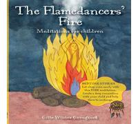Gitte Winter Graugaard The Flamedancers' Fire: A fire meditation for children from The Gitte Winter Graugaard Multicolor