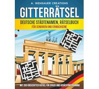 Gitterrätsel Deutsche Städtenamen Rätselbuch für Senioren und Erwachsene: mit 200 Kreuzgitter Rätsel für Spaß und Gedächtnistraining