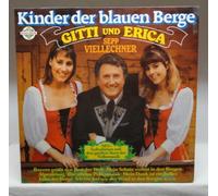 Gitti & Erica - Kinder der blauen Berge (&Sepp Viellechner) / Vinyl record [Vinyl-LP]