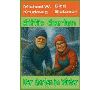 Gitti`s Garten: Der Garten im Winter