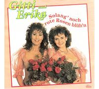 Gitti und Erica - GITTI UND ERICA / So lang´ noch rote Rosen blüh´n / Die Musik zieht durch die Straßen / 1990 / Bildhülle / DINO # S 178 / Deutsche Pressung / 7" Vinyl Single Schallplatte /