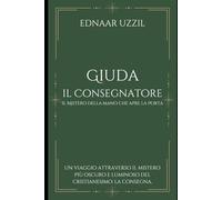 Giuda, il Consegnatore: Mistero della mano che apre la Porta