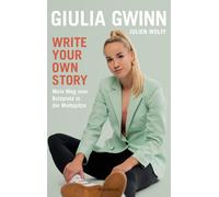 Giulia Gwinn Ju Write your own story: Mein Weg vom Bolzplatz in die (Paperback)