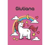 Giuliana: Unicorn Notebook Personal Name Wide Lined Rule Paper | Notebook The Notebook For Writing Journal or Diary Women & Girls Gift for Birthday, For Student | 162 Pages Size 8.5x11inch