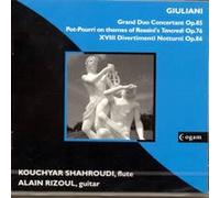 Giuliani - Duos for Flute & Guitar: Grand Duo Concertante, Op.85; Potpourri on themes of Rossini's Tancredi, Op.76; 18 Divertimenti Notturni, Op.86