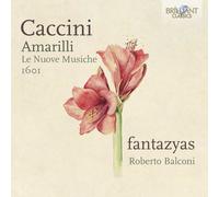 Fantazyas & Roberto Balconi – Caccini: Amarilli, Le Nuove Musiche 1601 – CD (Edel, US Import)