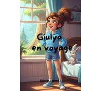 Giulya en voyage: Dans la Forêt des Rêves: cascade, cristaux et fleurs musicales + bonus activités (Giulya et ses aventures)