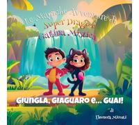 Giungla, Giaguaro e... Guai! (Le Magiche Avventure di Super Drago e Gattina Mistica)