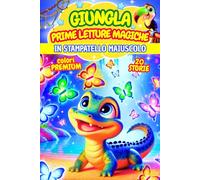 GIUNGLA, PRIME LETTURE MAGICHE: DOLCI STORIE DI ANIMALI TRA AMICIZIA, MAGIA E FANTASIA. IN STAMPATELLO MAIUSCOLO. ETÀ 6-7 ANNI. COLORI PREMIUM. (Prime Letture Magiche by Anny R.)
