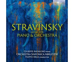 Giuseppe Andaloro/Orchestra Sinfonica Abruzzese/Filippo Arlia - Stravinsky: Music for Piano & Orchestra