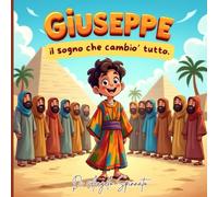 Giuseppe e il sogno che cambiò tutto
