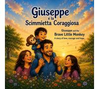 Giuseppe e la Scimmietta Coraggiosa: Una storia di amore, coraggio e speranza