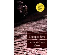 Giuseppe Fava P Bevor sie Euch töten: Mit einem Vorwort von Pippo Po (Paperback)
